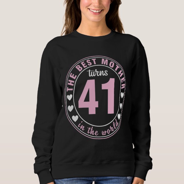 Sweatshirt La Meilleure Mère Du Monde A 41 Ans Bi (Devant)