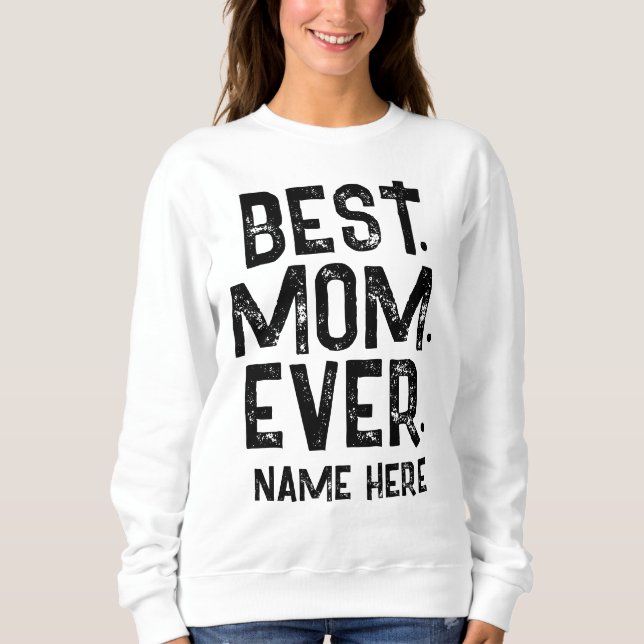 SWEATSHIRT LA MEILLEURE MOM TOUJOURS NOIRE TYPOGRAPHIE (Devant)