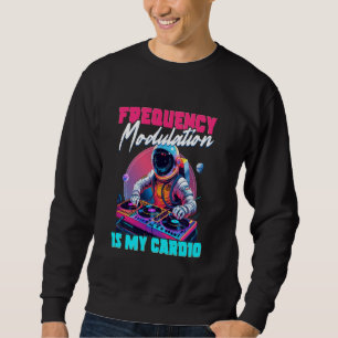 Sweatshirt La modulation de fréquence du synthétiseur est mon