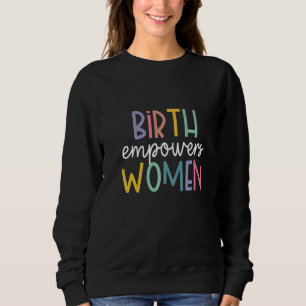 Sweatshirt La naissance renforce les femmes