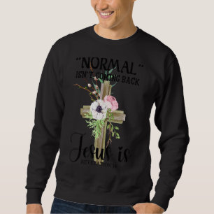 Sweatshirt La Normale Ne Revient Pas, Jésus, Chrétien