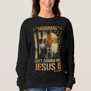 Sweatshirt La normale ne revient pas Jésus est l'Apocalypse 1