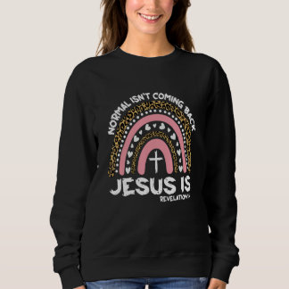Sweatshirt La normale ne revient pas Jésus est le léopard arc
