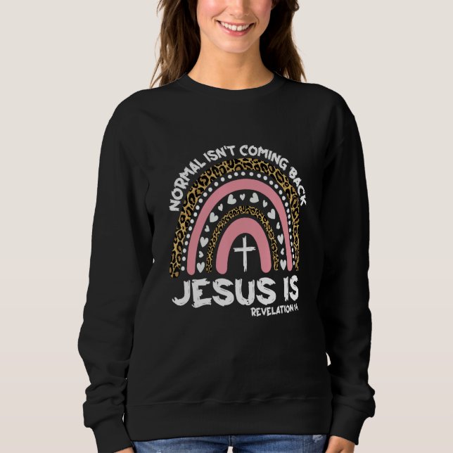 Sweatshirt La normale ne revient pas Jésus est le léopard arc (Devant)