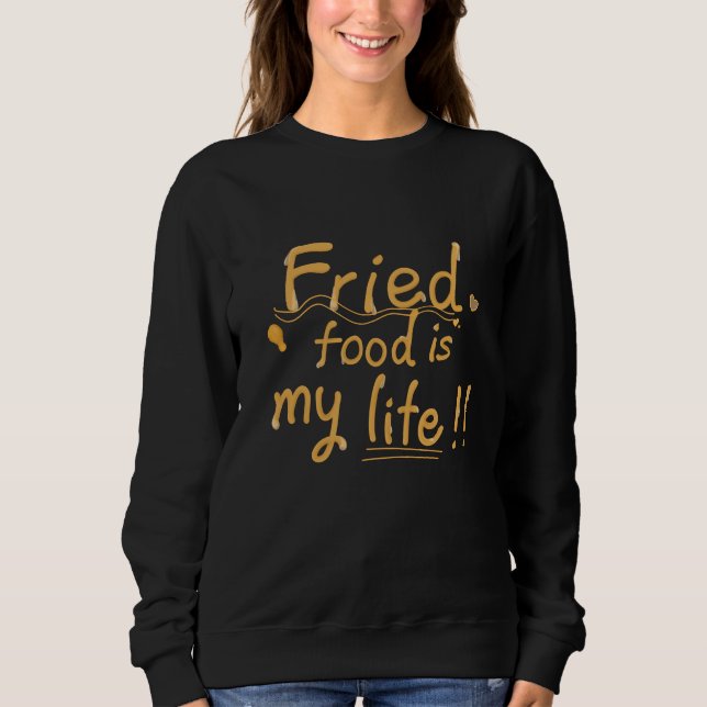 Sweatshirt La nourriture frite est ma vie (Devant)