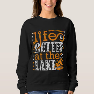 Sweatshirt La Nouvelle Vie De Pêche Est Mieux Au Lac