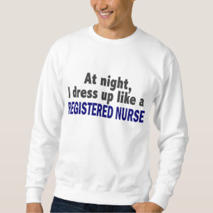 Sweatshirt La nuit je m'habille comme un infirmier autorisé