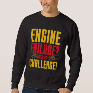 Sweatshirt La panne du moteur d'aviation est un défi idéal po