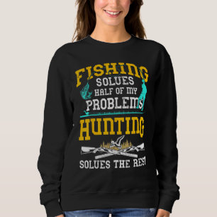 Sweatshirt La Pêche Résout La Moitié De Mes Problèmes La Chas