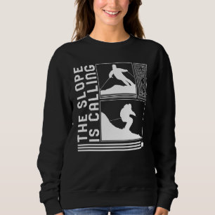 Sweatshirt La pente appelle le skieur Ski Winter Snowboard Sn