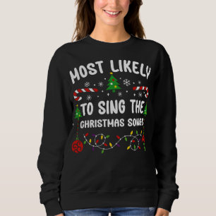 SWEATSHIRT LA PLUS PROBABLE À CHANTER LES CHANSONS DE NOËL