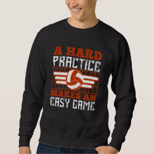 Sweatshirt La pratique du volley-ball rend la partie facile
