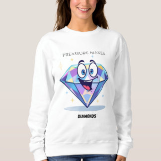 Sweatshirt "La pression fait des diamants"