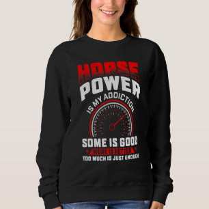 Sweatshirt La Puissance Des Chevaux Est Ma Dépendance Course
