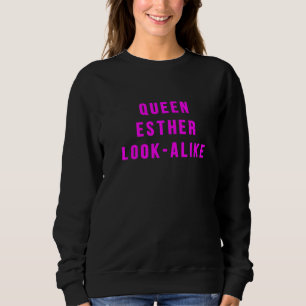 Sweatshirt La Reine Esther Ressemble À Une Bonne Fête De Cost