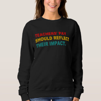 Sweatshirt La rémunération des enseignants devrait refléter l