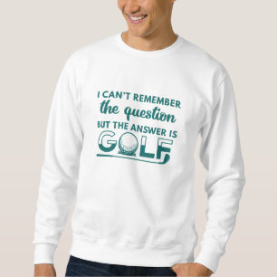 Sweatshirt La réponse est Golf