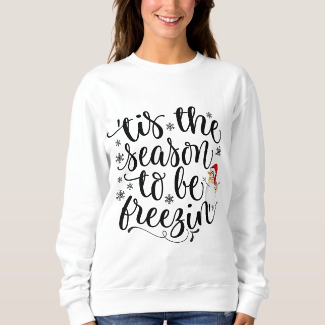 Sweatshirt la saison des noël gèle son froid à l' extérieur (Devant)