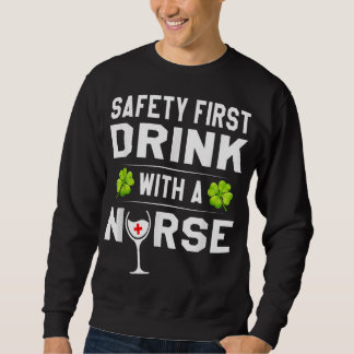 Sweatshirt La sécurité d'abord boire avec une infirmière St P