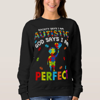 Sweatshirt La société dit que je suis autiste, Dieu dit que j