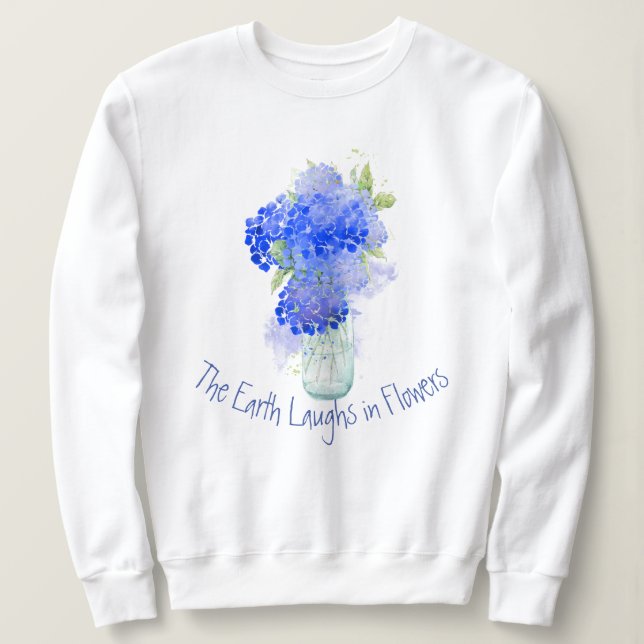 Sweatshirt La Terre rit dans les fleurs Citation des jardinie (Design devant)