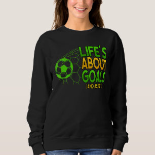 Sweatshirt La vie à propos des objectifs et aide le joueur de