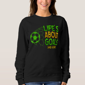 Sweatshirt La vie à propos des objectifs et aide le joueur de