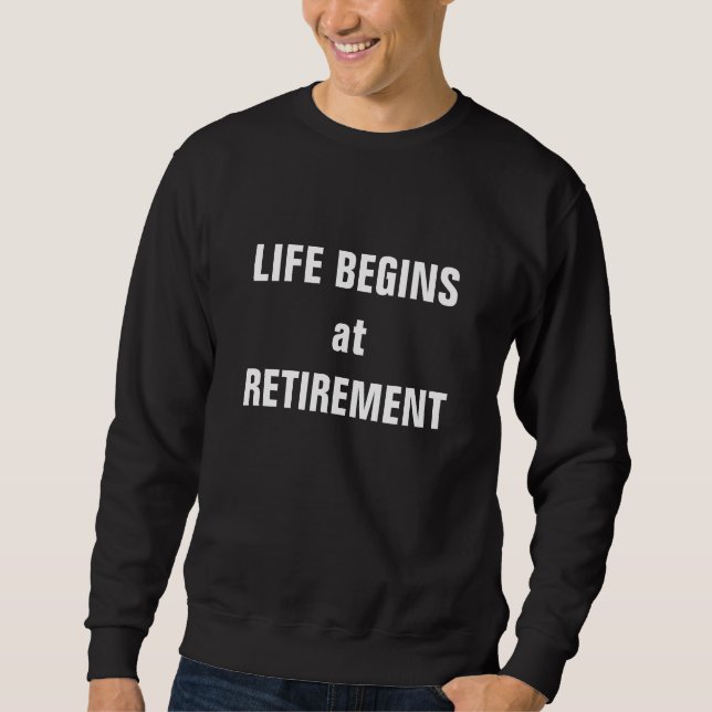 Sweatshirt "La vie commence à la retraite" (Devant)
