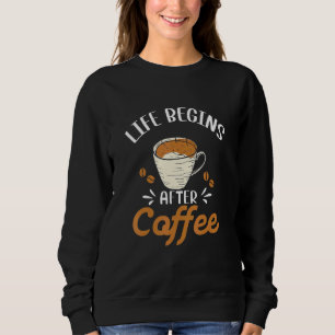 Sweatshirt La Vie Commence Après Le Café Matin Personne Caffe