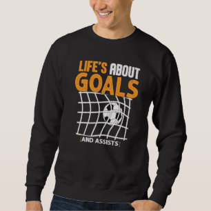 Sweatshirt La vie est à propos des buts et des passes décisiv