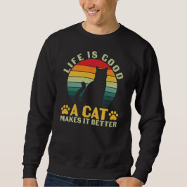 Sweatshirt La vie est bonne, un chat la rend meilleure