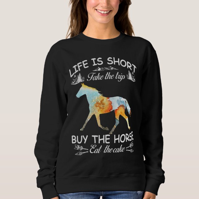 Sweatshirt La Vie Est Court Prendre Le Voyage Acheter Le Chev (Devant)