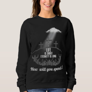 Sweatshirt La vie est courte éternité longtemps où allez-vous