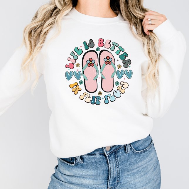 Sweatshirt La vie est meilleure à Flip Flops Shirt Beach Vaca (Créateur téléchargé)