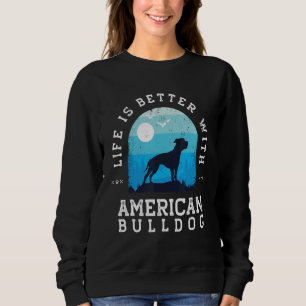Sweatshirt La vie est meilleure American Bulldog Vintage Mama