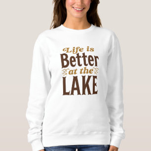 Sweatshirt La Vie Est Meilleure Au Lac