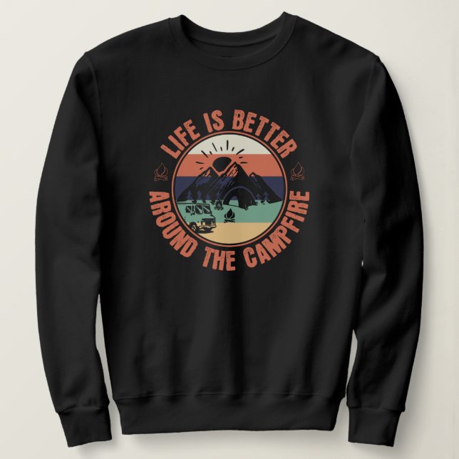 Sweatshirt La vie est meilleure autour du Campfire Camping Ca (Design devant)