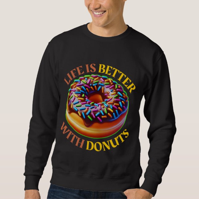 Sweatshirt la vie est meilleure avec les beignets (Devant)