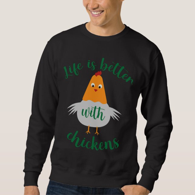 Sweatshirt La vie est meilleure avec les poulets Amateurs de  (Devant)