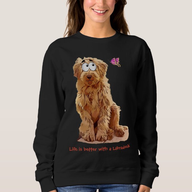 Sweatshirt La vie est meilleure avec un Labradoodle (Devant)