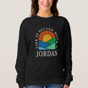 Sweatshirt La Vie Est Meilleure Avec Un Nom Jordan Personnali