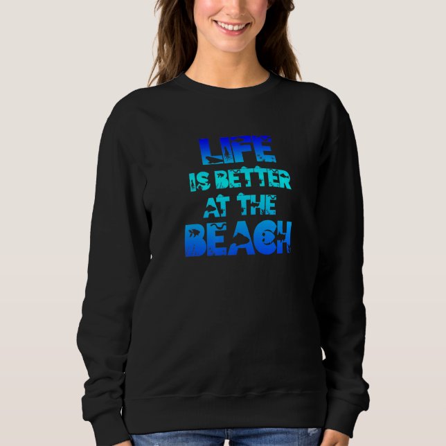 Sweatshirt La Vie Est Mieux À La Plage Mignonne Vacances Croi (Devant)