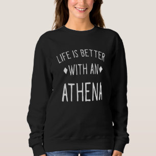 Sweatshirt La Vie Est Mieux Avec Un Athéna Nom Personnalisé C