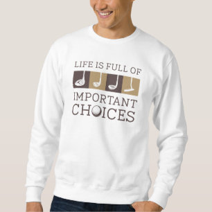 Sweatshirt La Vie Est Pleine De Choix Importants