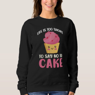 Sweatshirt La Vie Est Trop Courte Pour Ne Pas Dire Non À La G