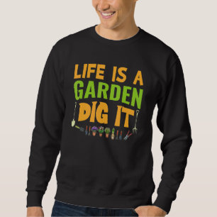 Sweatshirt La vie est un jardin bêchez-le agriculteur