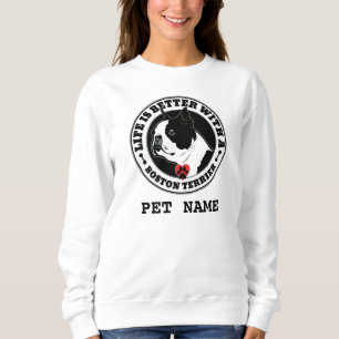 Sweatshirt La vie personnalisée de Boston Terrier est meilleu