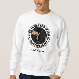 Sweatshirt La vie personnalisée de Rottweiler est meilleure