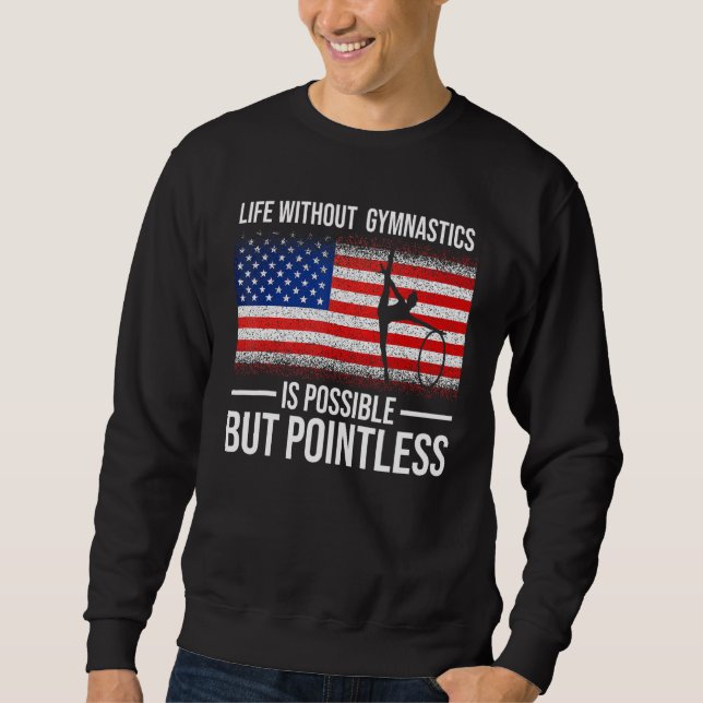 Sweatshirt La Vie Sans Gymnastique Est Possible, Mais Insigni (Devant)