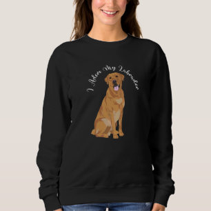 Sweatshirt Labrador Chien drôle Slogan jaune Golden Lab